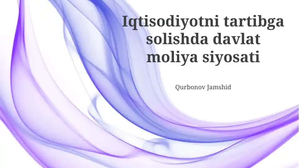 Iqtisodiyotni tartibga solishda davlat moliya siyosati