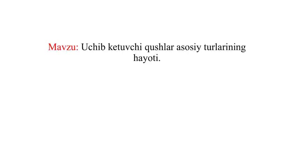 Uchib ketuvchi qushlar asosiy turlarining hayoti