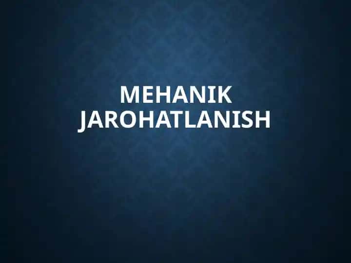 mehanik jarohatlanish