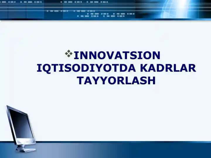 INNOVATSION IQTISODIYOTDA KADRLAR TAYYORLASH