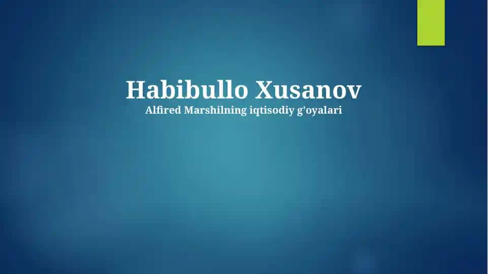 Alfired Marshilning iqtisodiy g'oyalari