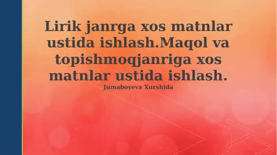 Lirik janrga xos matnlar ustida ishlash