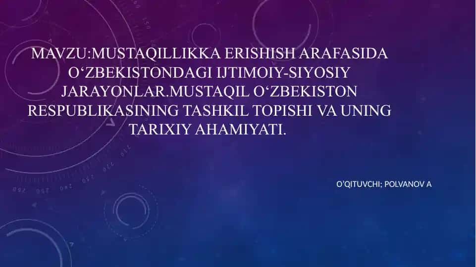 Mustaqillikka erishish arafasida O‘zbekistondagi ijtimoiy-siyosiy jarayonlar