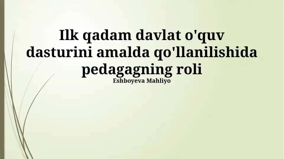 Ilk Qadam Davlat O'quv Dasturidagi Pedagogning Rol va Mas'uliyati