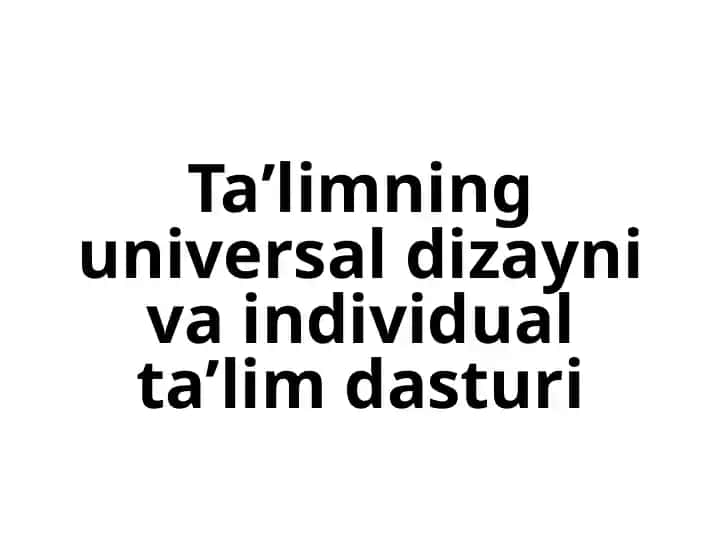 Ta'limning universal dizayni va individual ta'lim dasturi