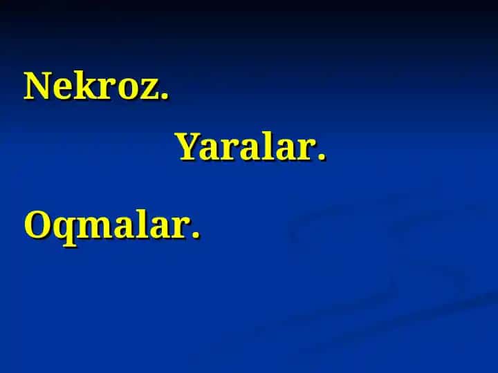 Nekroz.Yaralar.Oqmalar.