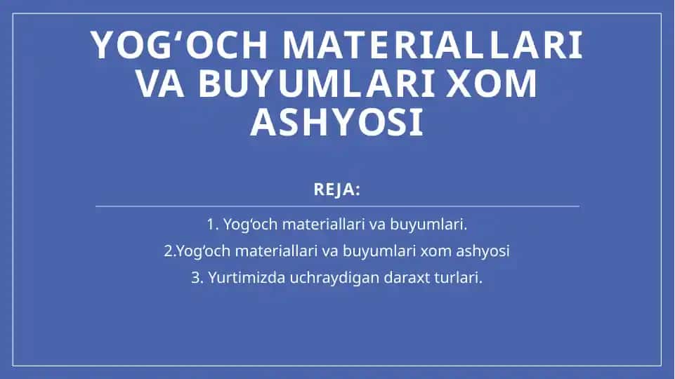 Yog‘och materiallari va buyumlari xom ashyosi