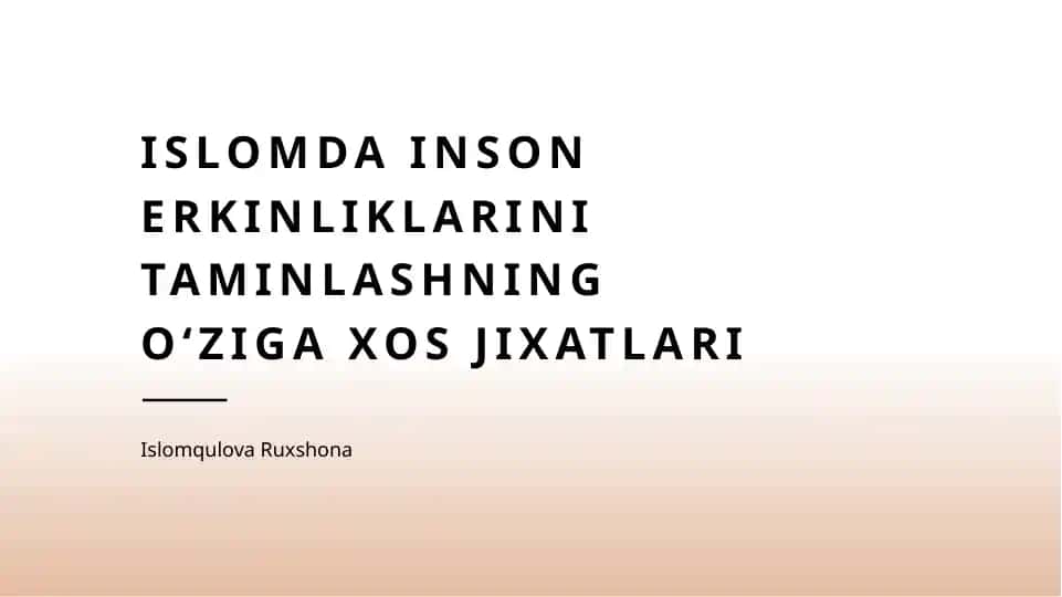 Islomda inson erkinliklarini taminlashning oʻziga xos jixatlari