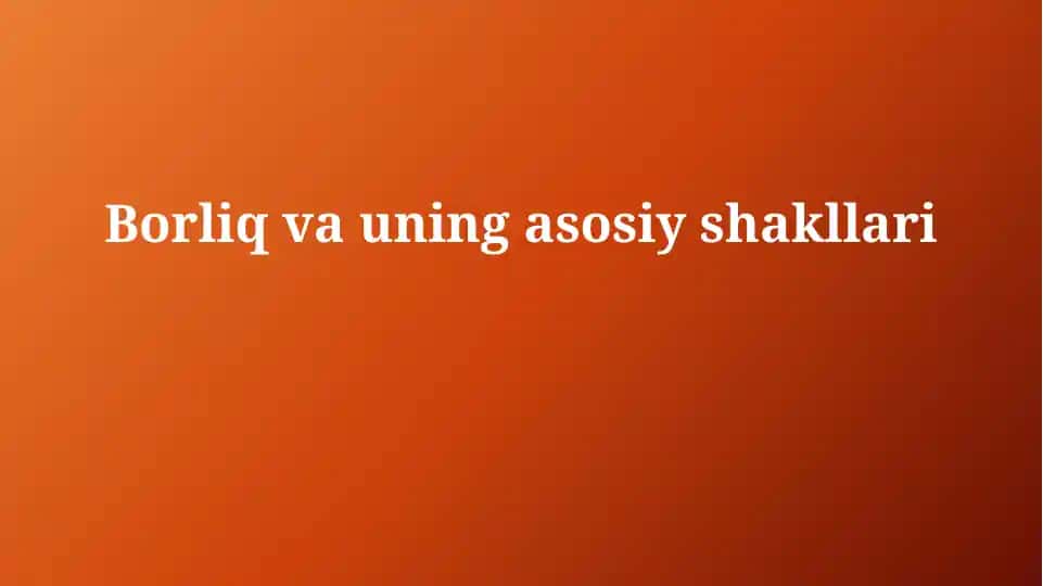Borliq vauning asosiy shakllari