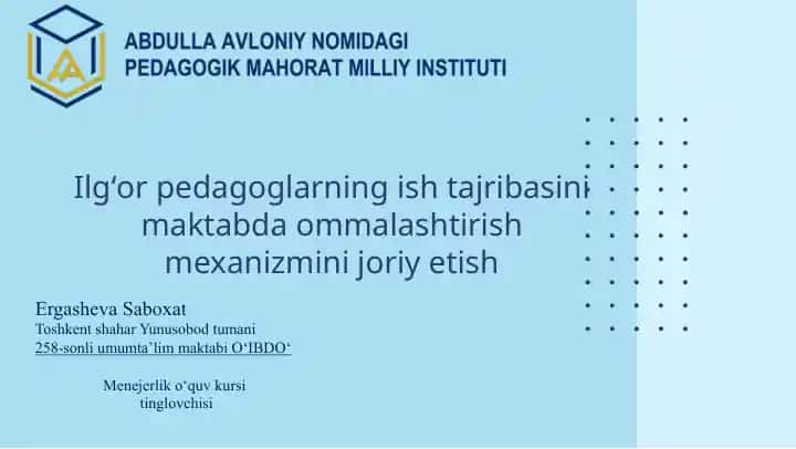 Ilgʻor pedagoglarning ish tajribasini maktabda ommalashtirish mexanizmini joriy etish