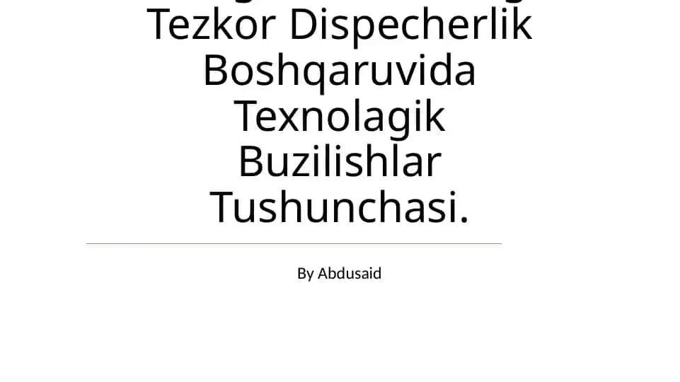 Energo Sistemadagi Tezkor Dispecherlik Boshqaruvida Texnolagik Buzilishlar Tushunchasi