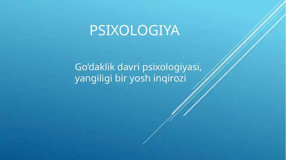Go’daklik davri psixologiyasi, yangiligi bir yosh inqirozi