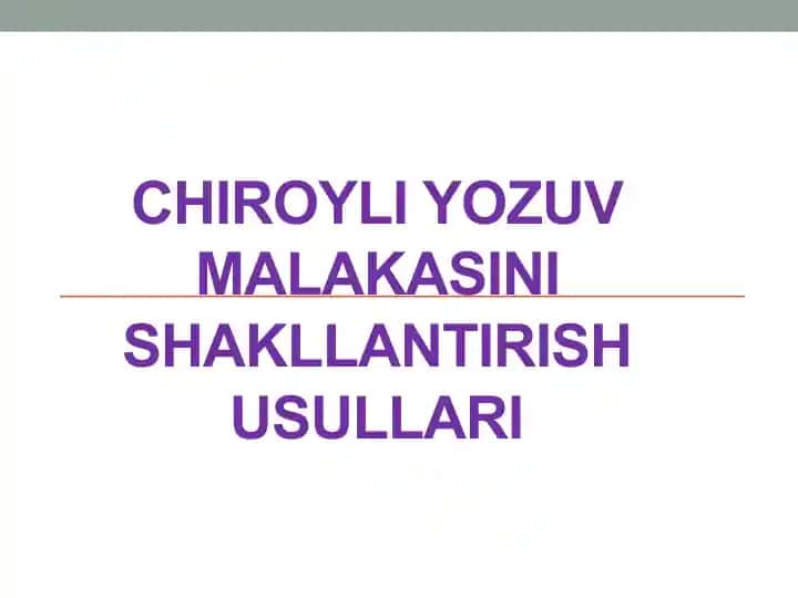 Chiroyliyozuvmalakasinishakllantirishusullari