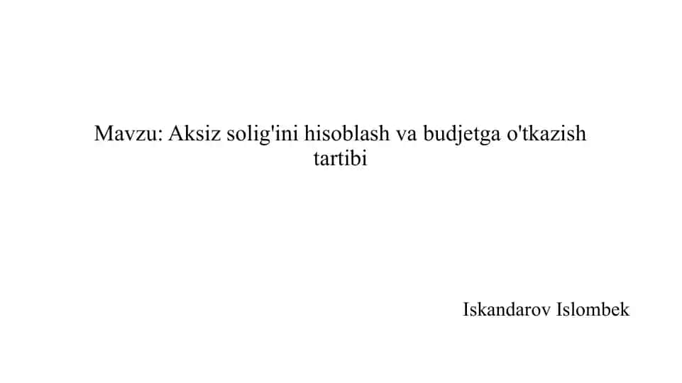 Aksizsolig'ini hisoblash va budjetga o'tkazish tartibi