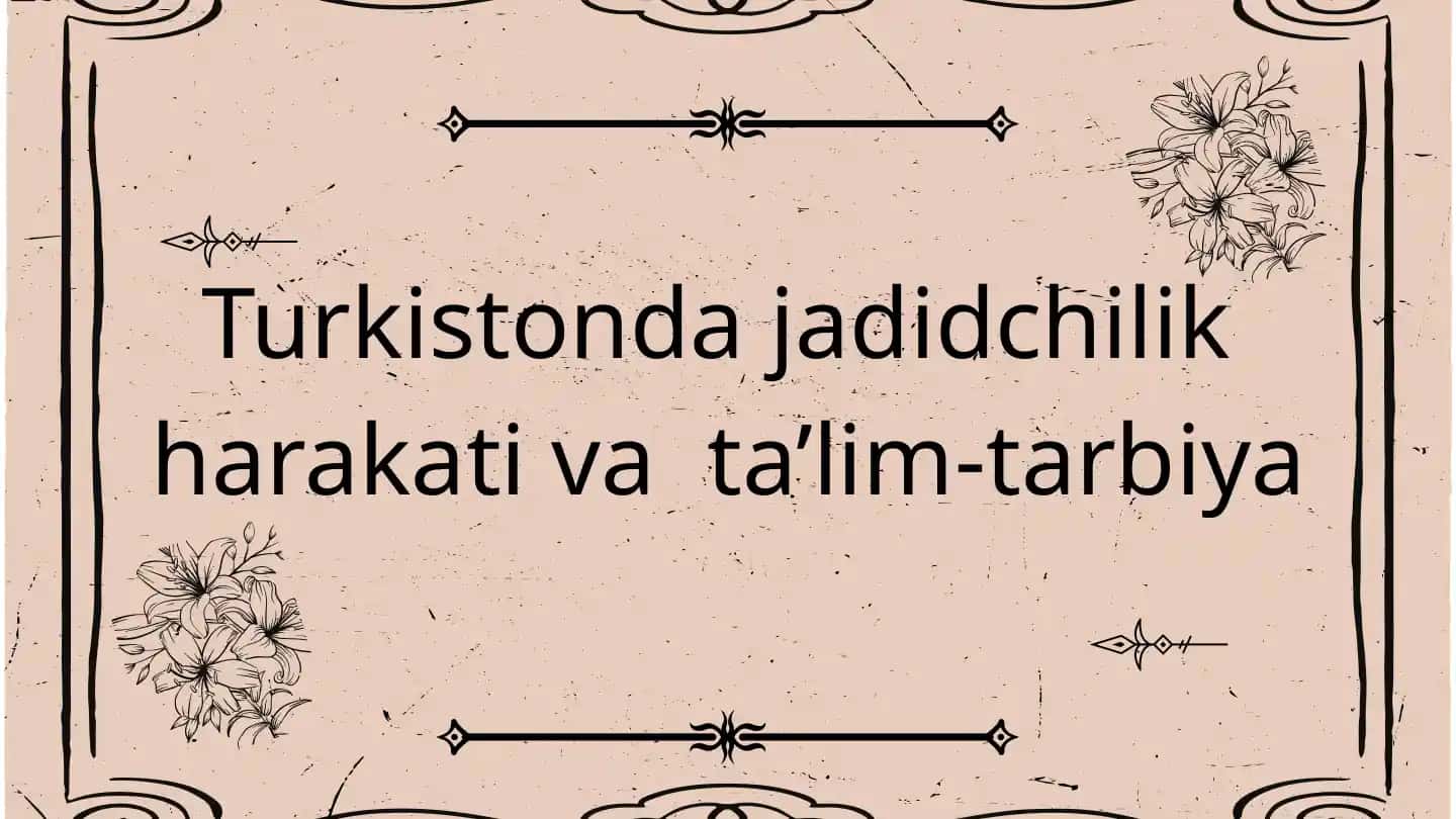 Jadidchilik Harakati va Ta'lim-Tarbiya