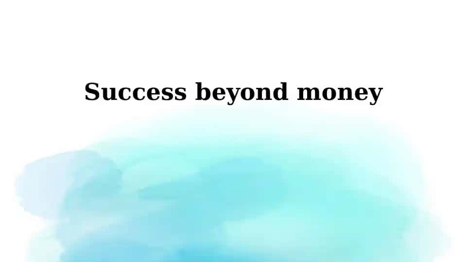 Redefining Success: Beyond the Bottom Line