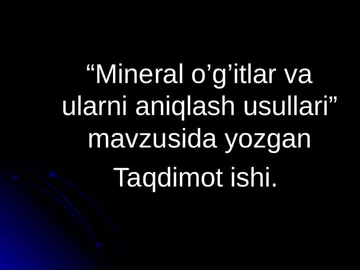 Mineral o’g’itlar va ularni aniqlash usullari