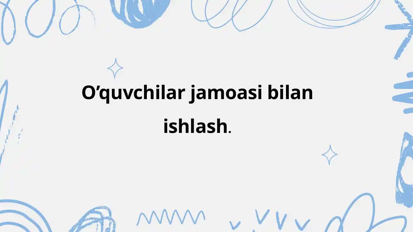 O’quvchilar jamoasi bilan ishlash