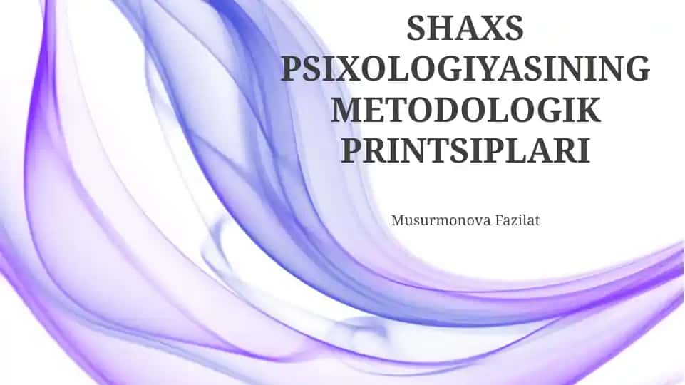 Shaxs Psixologiyasining Metodologik Printsipalari