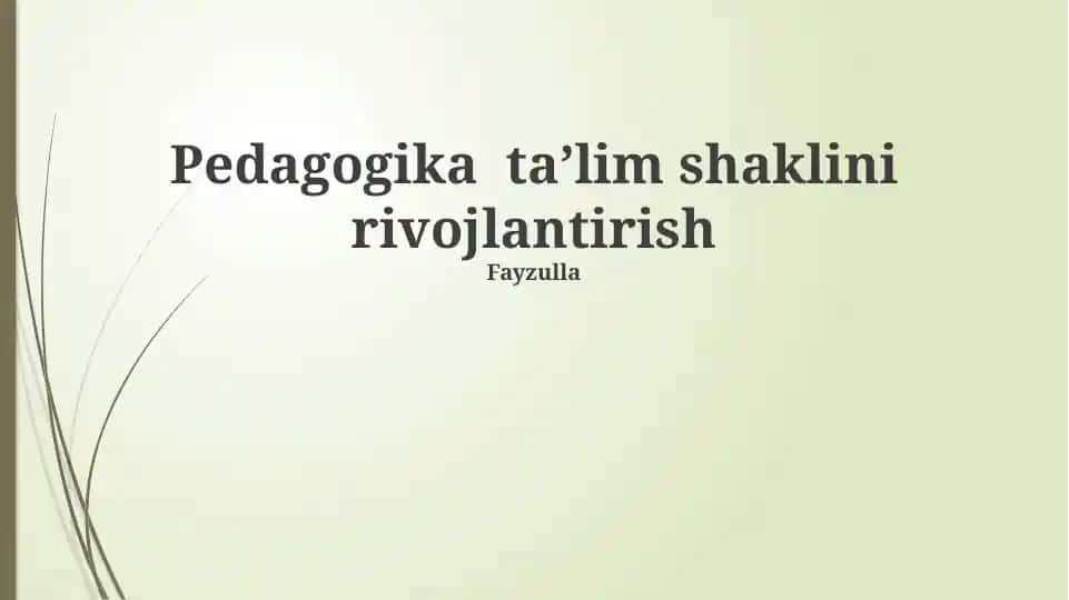 Pedagogika ta'lim shaklini rivojlantirish