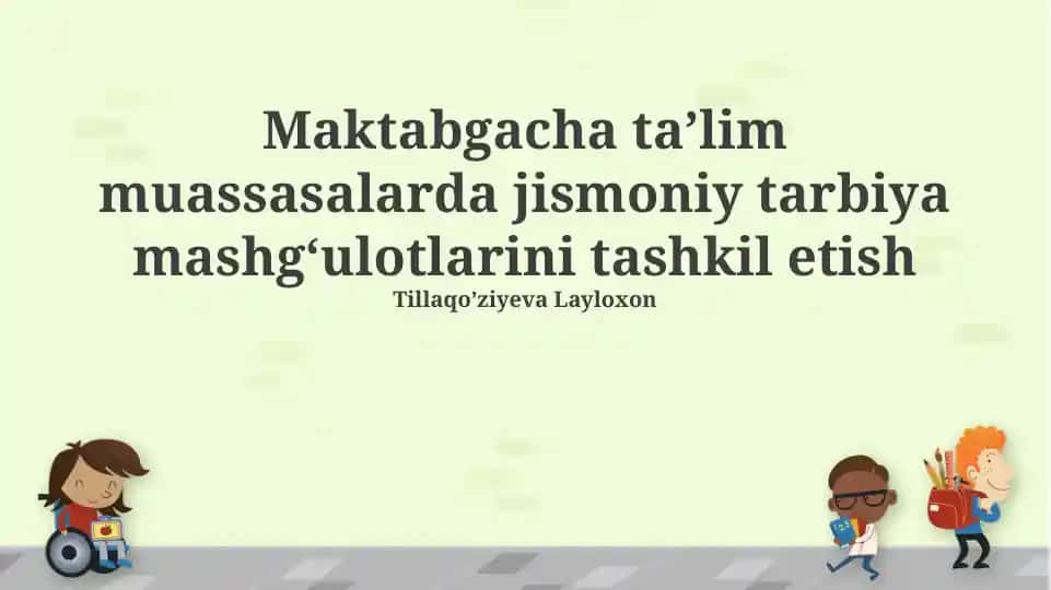 Maktabgacha taʼlim muassasalarda jismoniy tarbiya mashgʻulotlarini tashkil etish