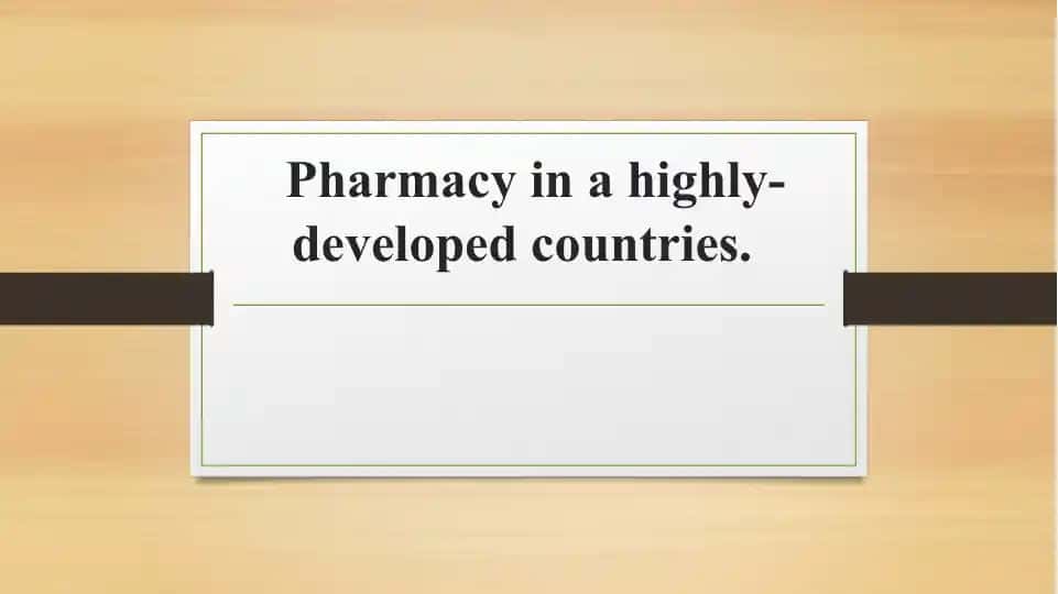 Pharmacy in highly-developed countries