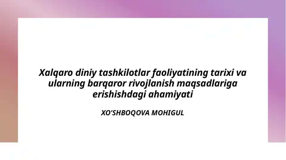 Xalqaro diniy tashkilotlarning tarixi va ularning rivojlanish jarayonlari