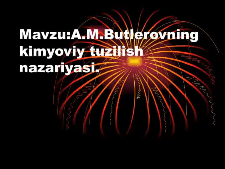 A.M.Butlerovning kimyoviy tuzilish nazariyasi