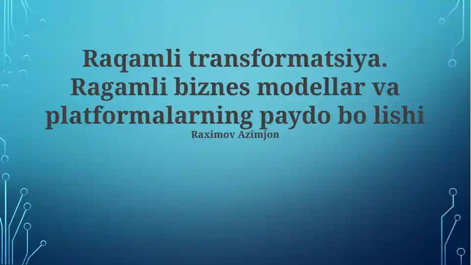 Raqamli transformatsiya: Ragamli biznes modellar va platformalar