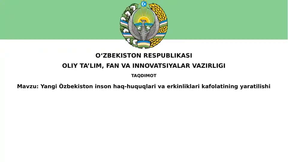 Yangi O'zbekistonda inson haq-huquqlari va erkinliklari kafolatining yaratilishi
