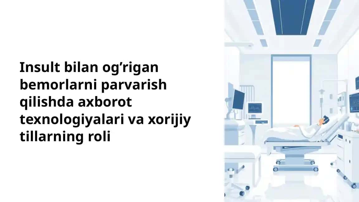 Insult bilan og’rigan bemorlarni parvarish qilishda axborot texnologiyalari va xorijiy tillarning ro'li