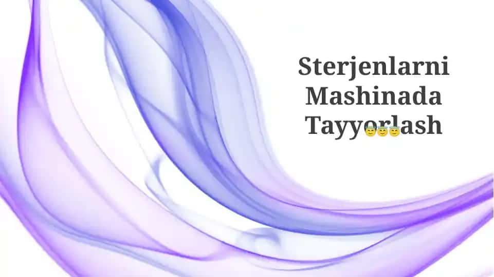Sterjenlarni Mashinada Tayyorlash
