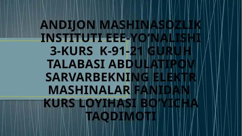 Elektr mashinalar fani kurs loyihasi taqdimoti