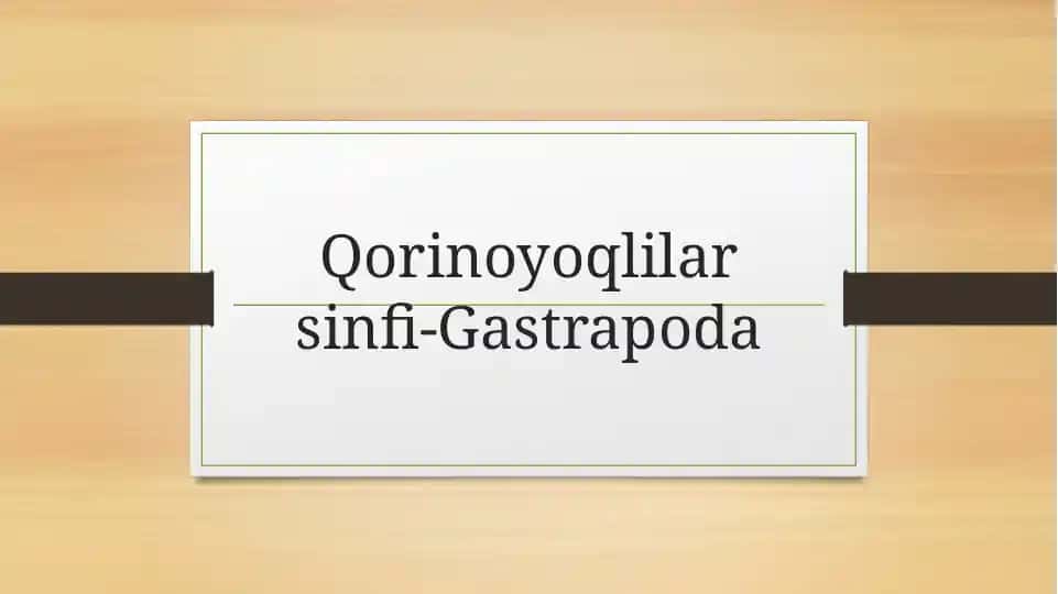 Qorinoyoqlilar sinfi-Gastrapoda