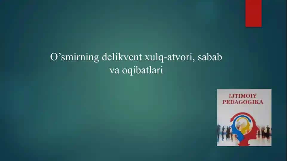 O’smirning delikvent xulq-atvori, sabab va oqibatlari