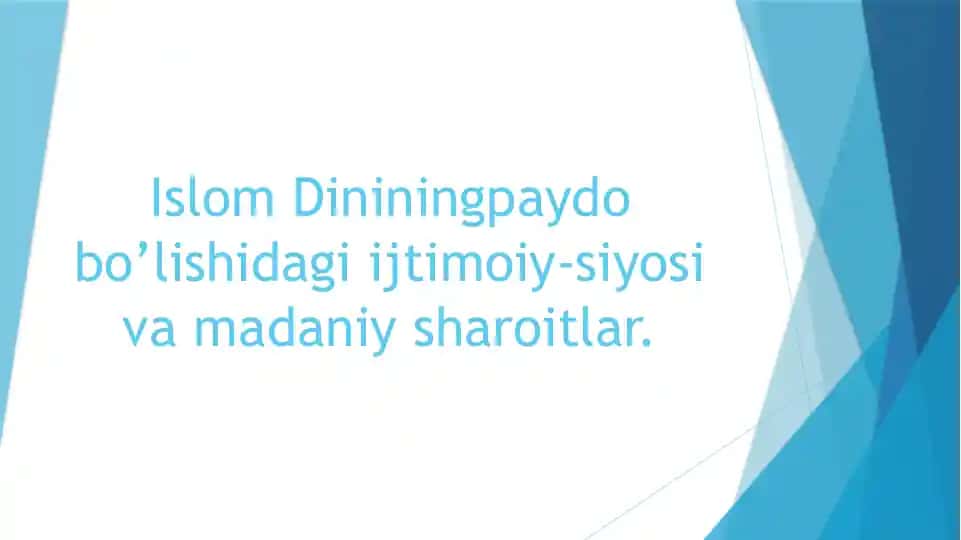 Islom Dinining paydo bo'lishida gi ijtimoiy-siyosiy va madaniy sharoitlar