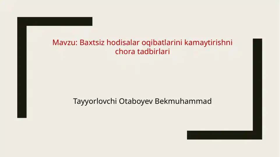 Baxtsiz hodisalar oqibatlarini kamaytirishni chora tadbirlari
