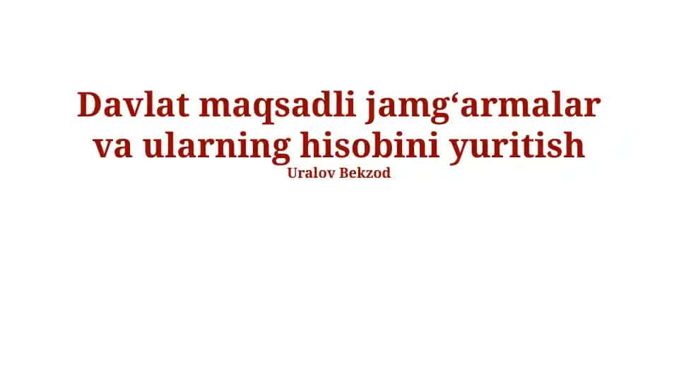 Davlat maqsadli jamg'armalari: mohiyati va roli