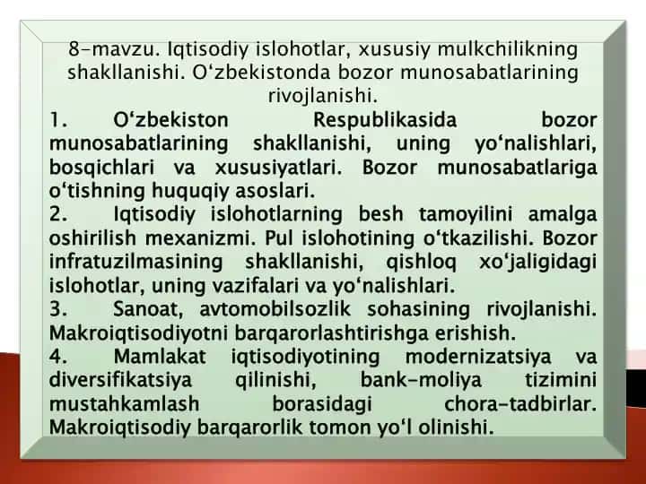 Iqtisodiy islohotlar, xususiy mulkchilikning shakllanishi. O‘zbekistonda bozor munosabatlarining rivojlanishi.