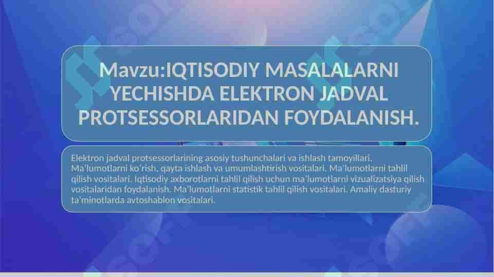 IQTISODIY MASALALARNI YECHISHDA ELEKTRON JADVAL PROTSESSORLARIDAN FOYDALANISH.