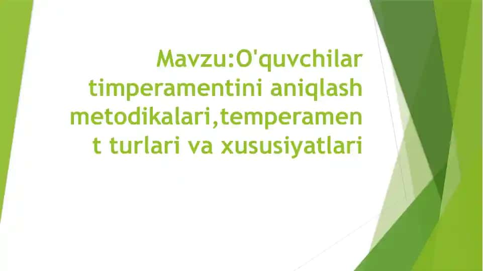 O'quvchilar timperamentini aniqlash metodikalari, temperaturlari va xususiyatlari