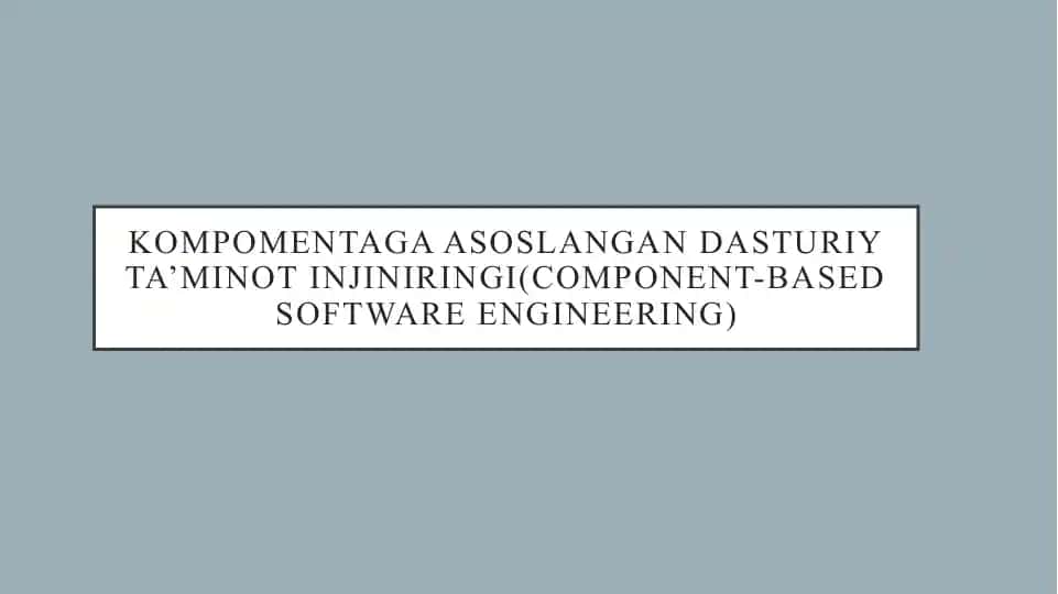 Komponentaga asoslangan dasturiy ta'minot injiniringi (Component-based software engineering)