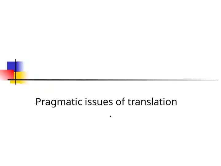 Pragmatic issues of translation