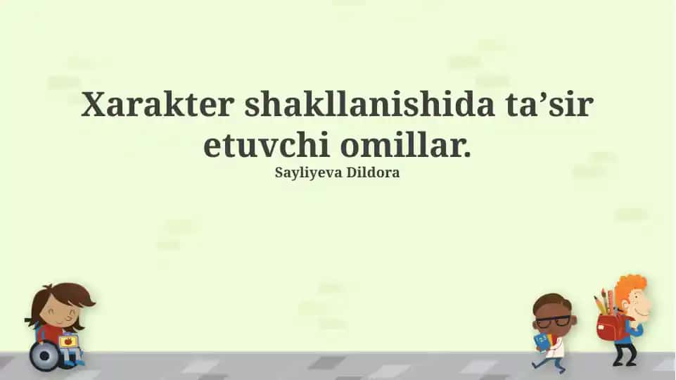 Xarakter shakllanishida taʼsir etuvchi omillar