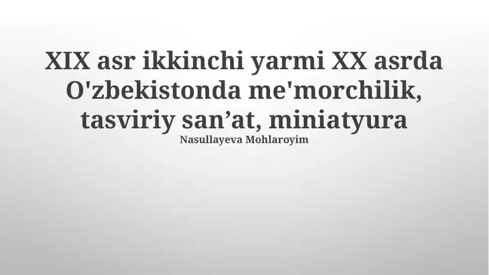 XIX asr ikkinchi yarmi va XX asrda O'zbekistonda me'morchilik, tasviriy san’at va miniatyura