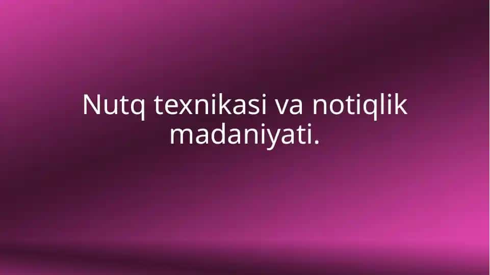 Nutq texnikasi va qadriyat