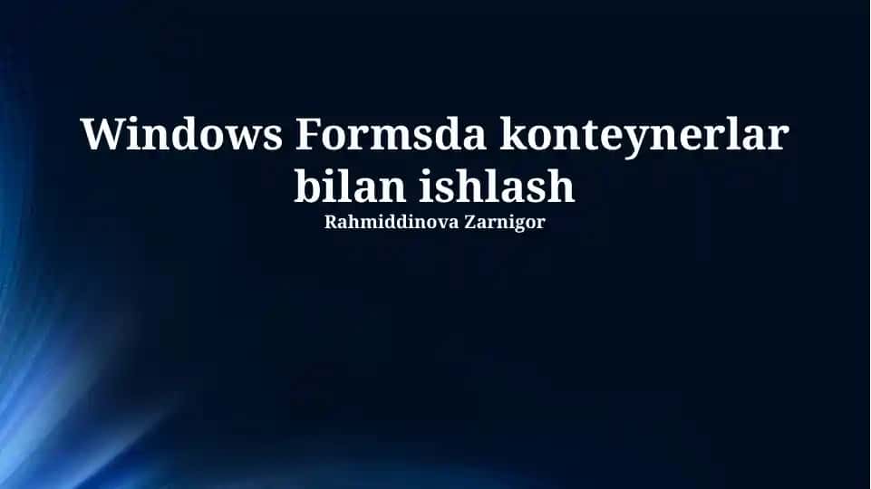 Windows Formsda konteynerlar bilan ishlash