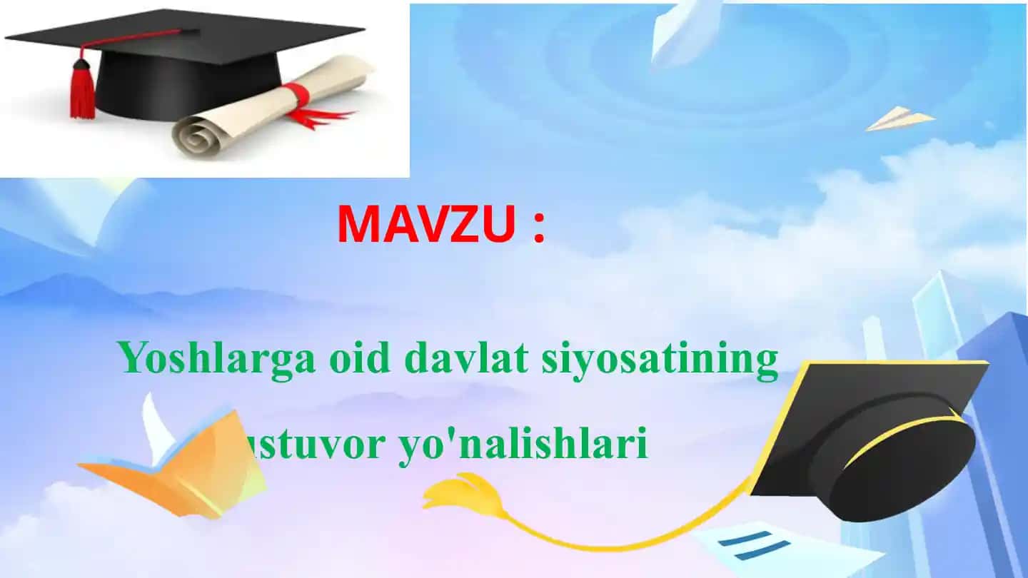 Yoshlarga oiddavlat siyosatining ustuvor yo'nalishlari