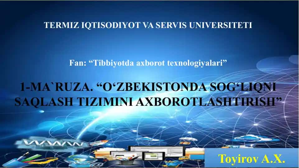 "O‘ZBEKISTONDA SOG‘LIQNI SAQLASH TIZIMINI AXBOROTLASHTIRISH"