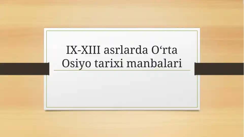 IX-XIII asrlarda Oʻrta Osiyo tarixi manbalari